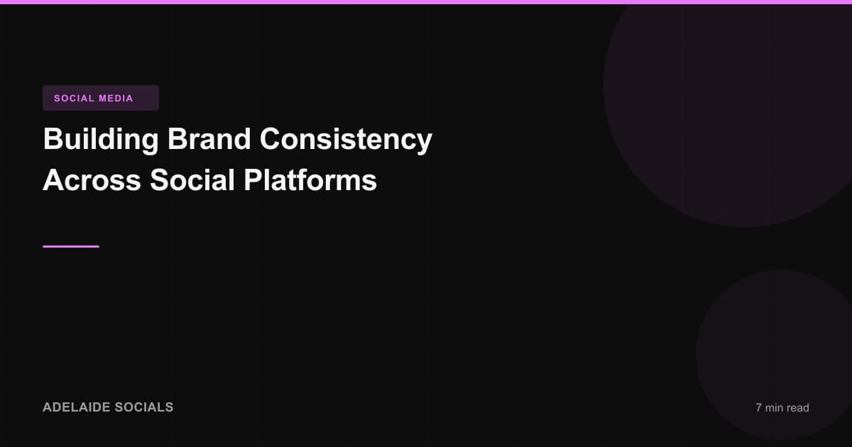 Building Brand Consistency Across Social Platforms