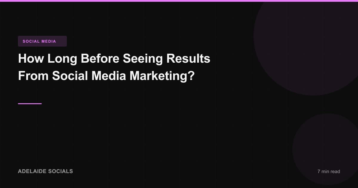 How Long Before Seeing Results From Social Media Marketing?