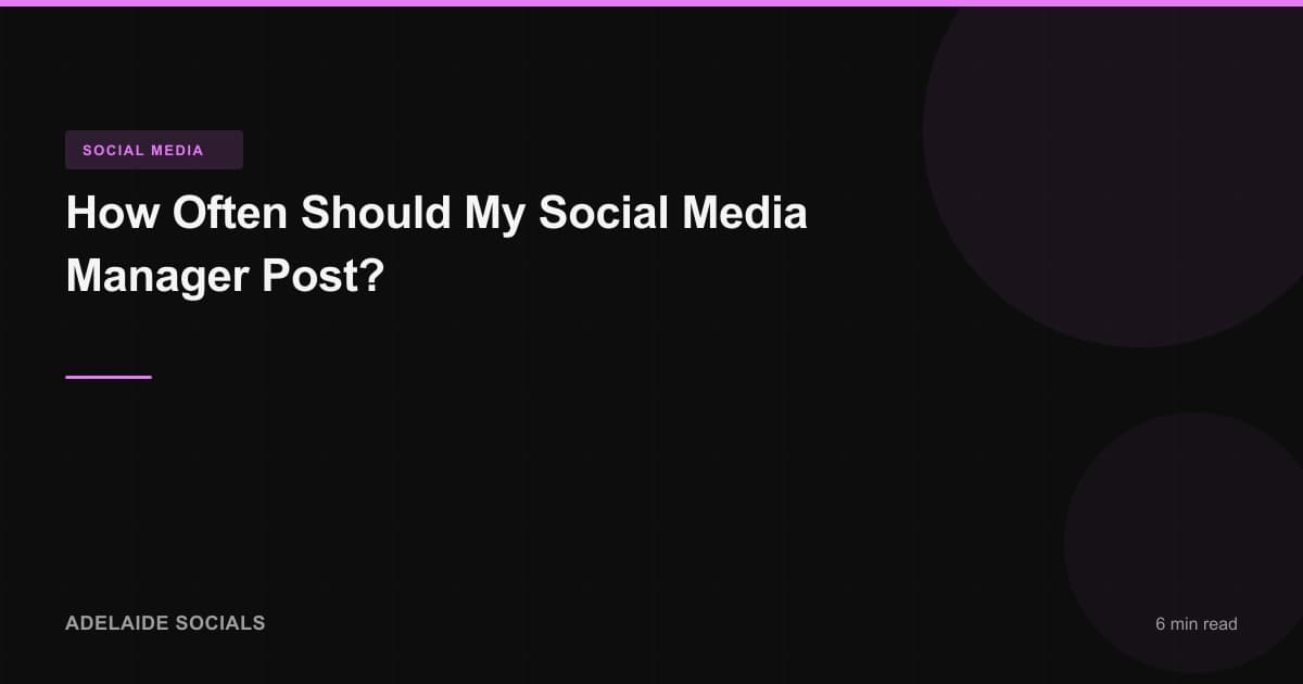 How Often Should My Social Media Manager Post?