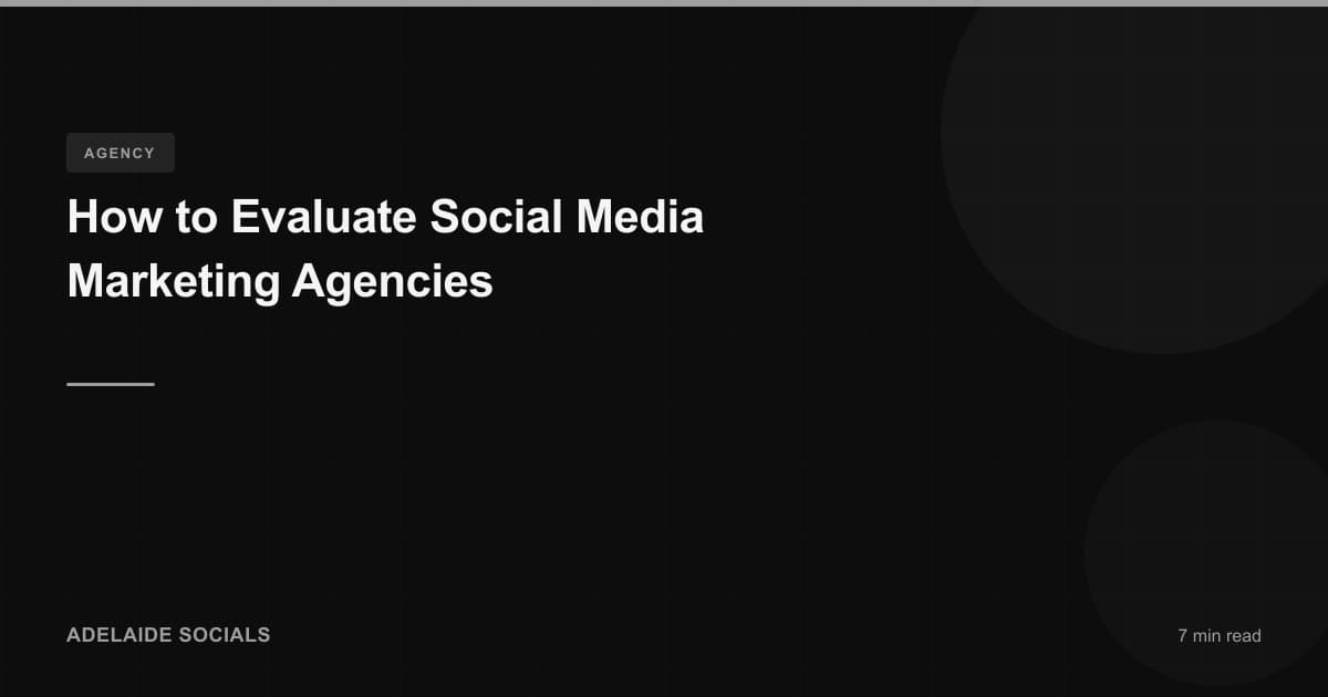 How to Evaluate Social Media Marketing Agencies