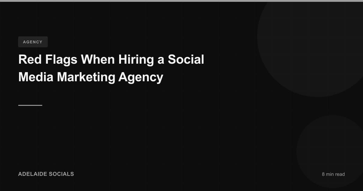 Red Flags When Hiring a Social Media Marketing Agency