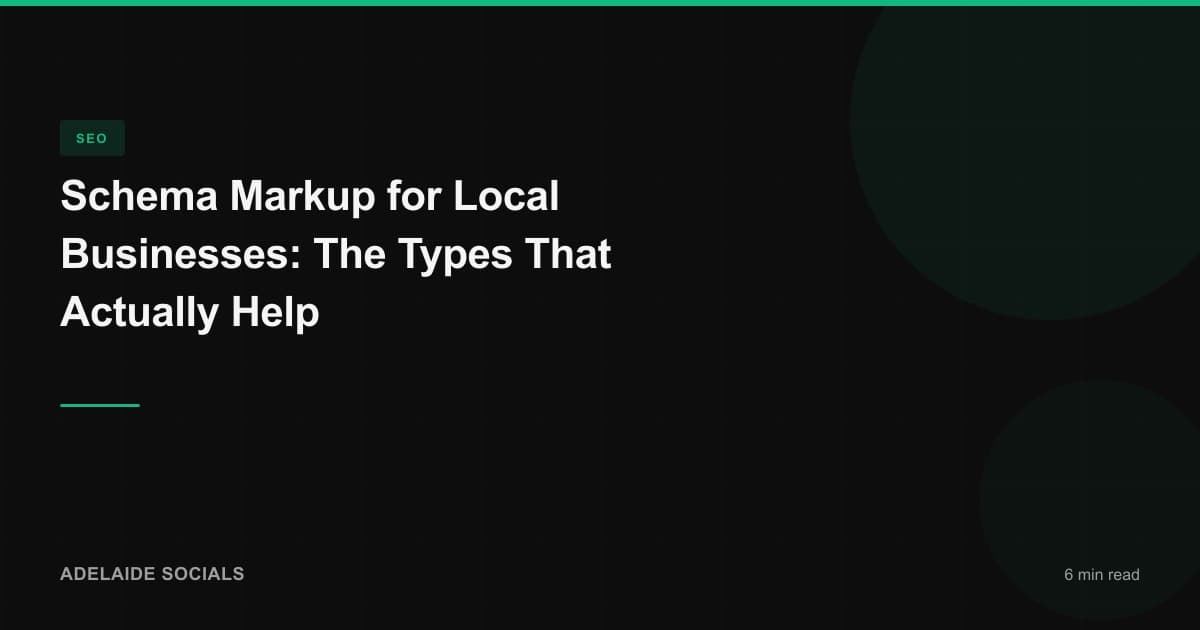Schema Markup for Local Businesses: The Types That Actually Help
