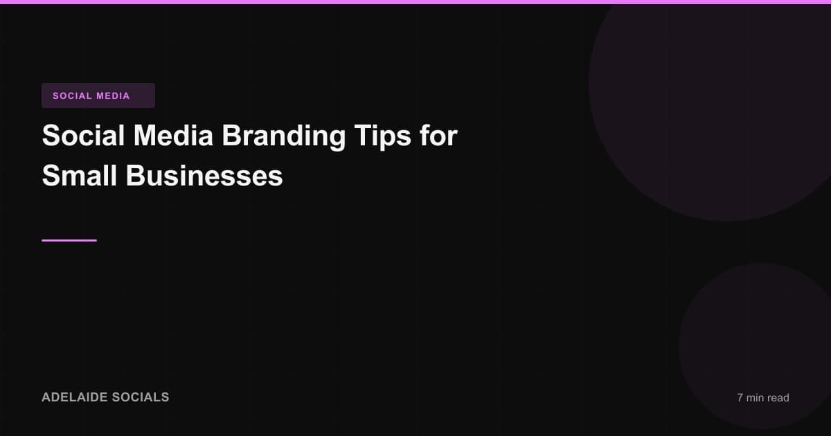 Social Media Branding Tips for Small Businesses