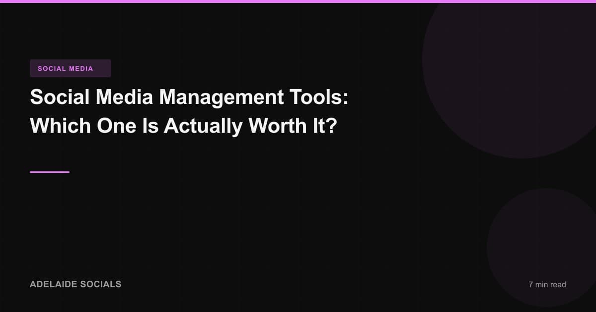 Social Media Management Tools: Which One Is Actually Worth It?