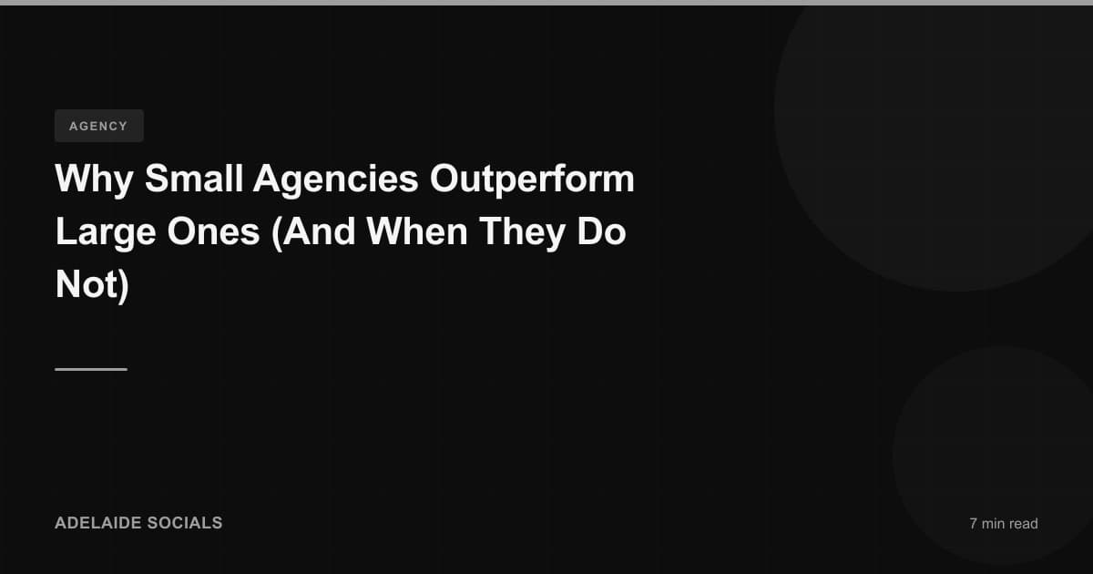 Why Small Agencies Outperform Large Ones (And When They Do Not)